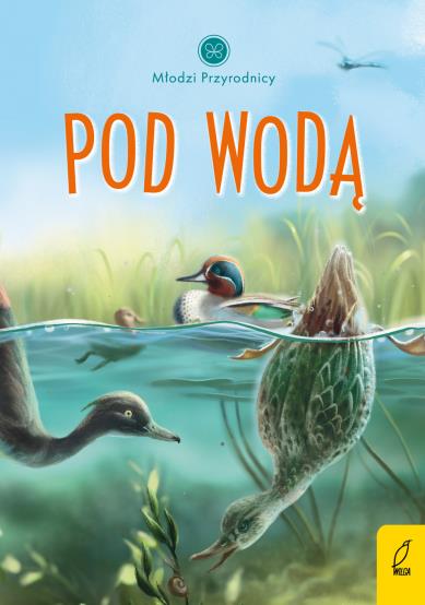 MŁODZI PRZYRODNICY. POD WODĄ