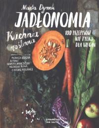 JADŁONOMIA KUCHNIA ROŚLINNA 100 PRZEPISÓW
