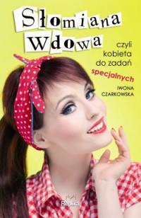 SŁOMIANA WDOWA CZYLI KOBIETA DO ZADAŃ