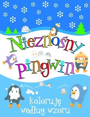 NIEZNOŚNY PINGWIN. KOLORUJĘ WEDŁUG WZORU