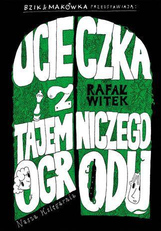 UCIECZKA Z TAJEMNICZEGO OGRODU BZIK I MAKÓWKA