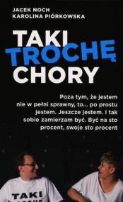TAKI TROCHĘ CHORY