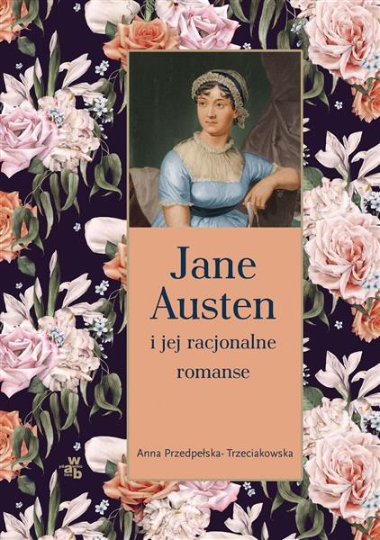 JANE AUSTEN I JEJ RACJONALNE ROMANSE