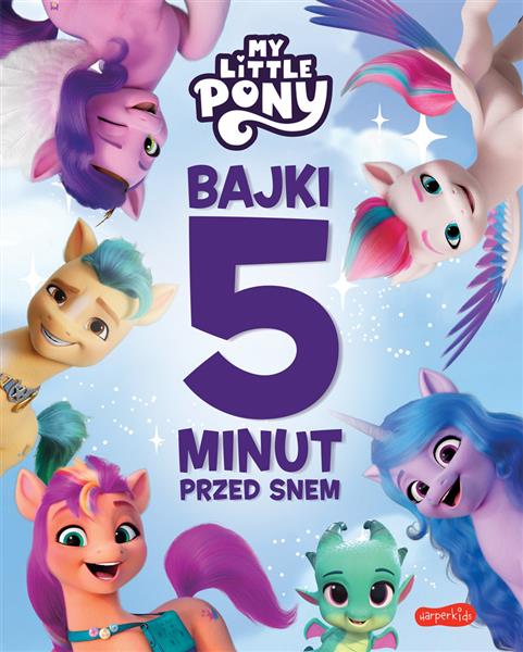 MY LITTLE PONY. NOWE POKOLENIE. BAJKI 5 MINUT PRZE