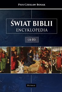 Świat biblii. Encyklopedia (A-H)