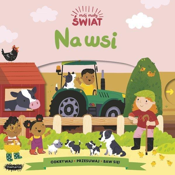 MÓJ MAŁY ŚWIAT. NA WSI