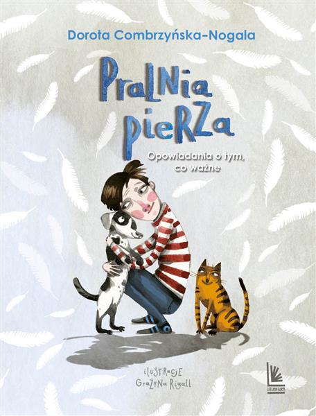 PRALNIA PIERZA. OPOWIADANIA O TYM, CO WAŻNE