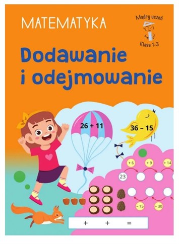 DODAWANIE I ODEJMOWANIE. MATEMATYKA. KLASA 1-3