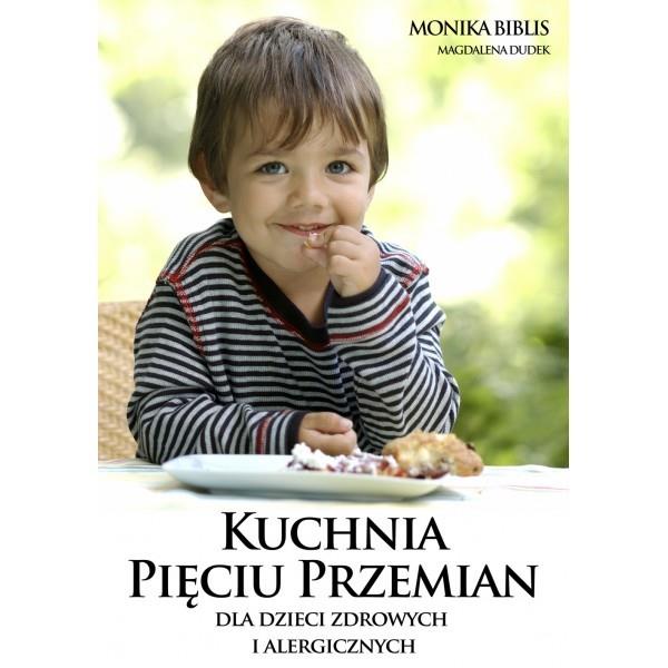 KUCHNIA PIĘCIU PRZEMIAN DLA DZIECI ZDROWYCH I ALER