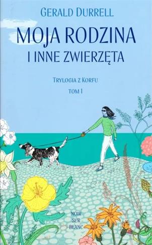 Trylogia z Korfu. Tom 1. Moja rodzina i inne zwier