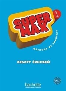 SUPER MAX 1. ZESZYT ĆWICZEŃ DLA SZKÓŁ PODSTAWOWYCH