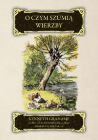 O CZYM SZUMIĄ WIERZBY