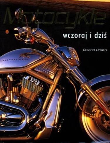 Motocykle. Wczoraj i dziś