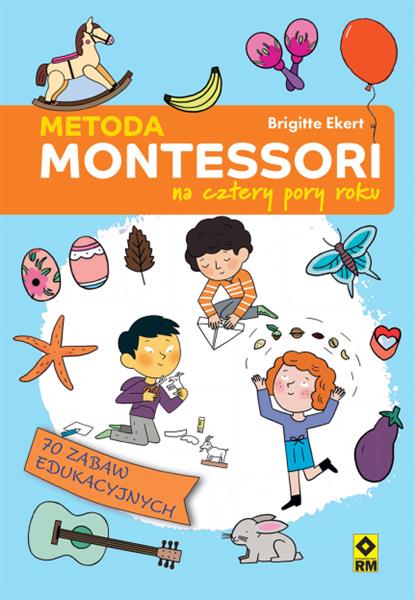 METODA MONTESSORI NA CZTERY PORY ROKU