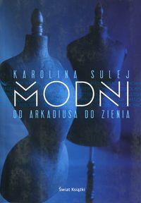 MODNI. OD ARKADIUSA DO ZIENIA