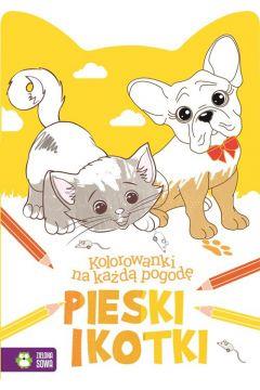 KOLOROWANKI NA KAŻDĄ POGODĘ. PIESKI I KOTKI