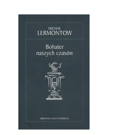 BOHATER NASZYCH CZASÓW MICHAŁ LERMONTOW KLASYKA LI
