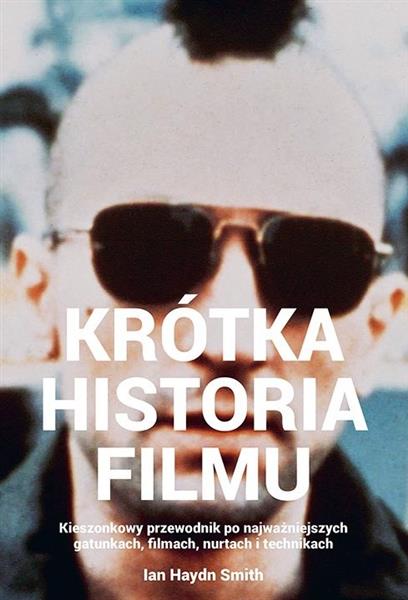 KRÓTKA HISTORIA FILMU. KIESZONKOWY PRZEWODNIK PO G