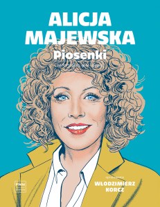 Alicja Majewska Piosenki. na głos, fortepian i gitarę