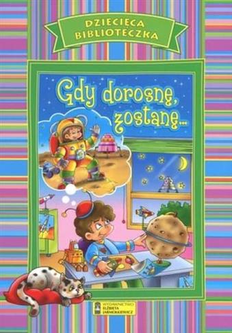Gdy dorosnę, zostanę...