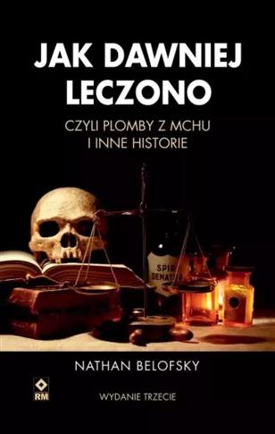 Jak dawniej leczono, czyli plomby z mchu i inne