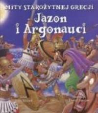 Jazon i Aragonauci. Mity starożytnej Grecji