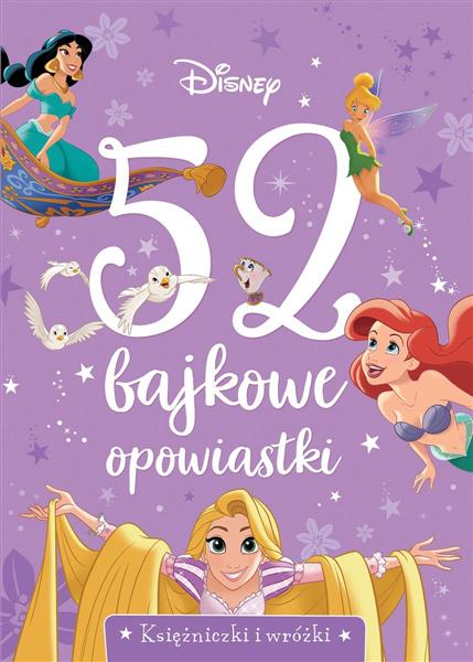 52 BAJKOWE OPOWIASTKI. KSIĘŻNICZKI I WRÓŻKI