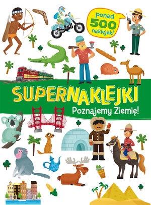 SUPERNAKLEJKI. POZNAJEMY ZIEMIĘ!