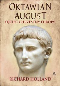 OKTAWIAN AUGUST OJCIEC CHRZESTNY EUROPY WYD. 2