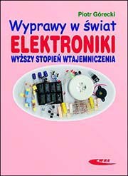 Wyprawy w świat elektroniki Wyższy stopień wtajemniczenia cz. 2