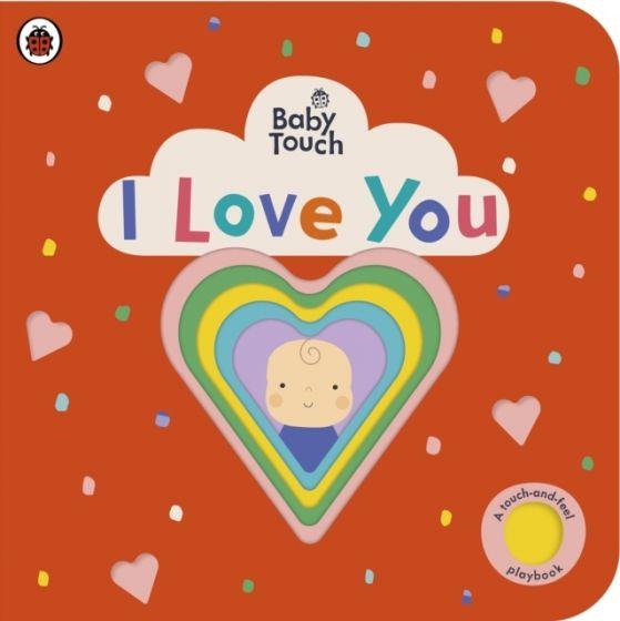 Baby Touch: I Love You (Board book)