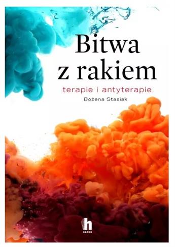 BITWA Z RAKIEM. TERAPIE I ANTYTERAPIE