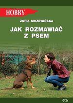 JAK ROZMAWIAĆ Z PSEM. TAJNIKI SZKOLENIA W.2020