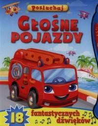 POSŁUCHAJ. GŁOŚNE POJAZDY