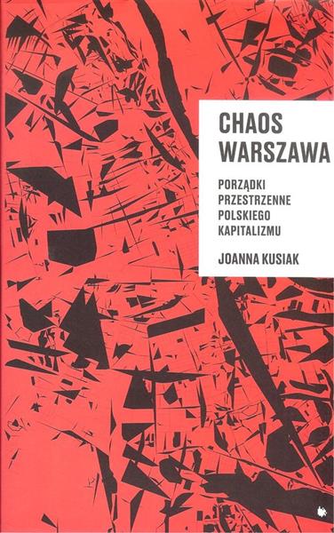 CHAOS WARSZAWA. PORZĄDKI PRZESTRZENNE POLSKIEGO