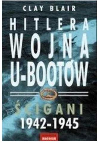 Hitlera Wojna U-Bootów Ścigani 1942-1945 Tw