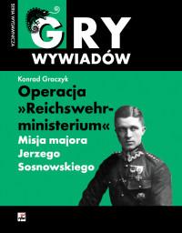 OPERACJA REICHSWEHRMINISTERIUM MISJA MAJORA