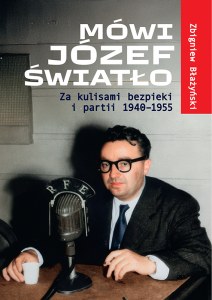 Mówi Józef Światło. Za kulisami bezpieki i partii