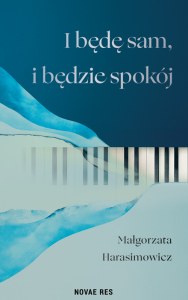 I będę sam, i będzie spokój
