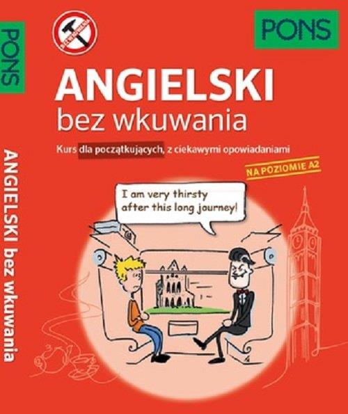 ANGIELSKI BEZ WKUWANIA. KURS DLA POCZĄTKUJĄCYCH, Z