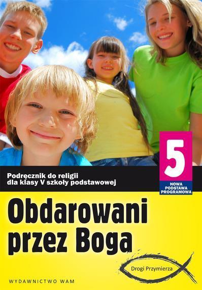 RELIGIA SP KL 5. PODRĘCZNIK. OBDAROWANI PRZEZ?