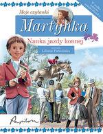 MARTYNKA. MOJE CZYTANKI. NAUKA JAZDY KONNEJ