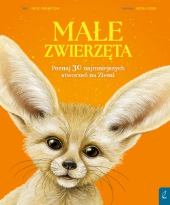 Małe zwierzęta. Poznaj 30 najmniejszych stworzeń na Ziemi