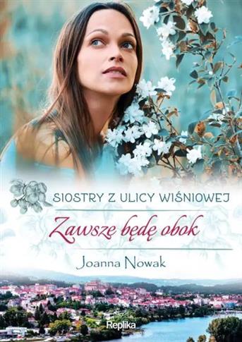 Siostry z ulicy Wiśniowej. Zawsze będę obok