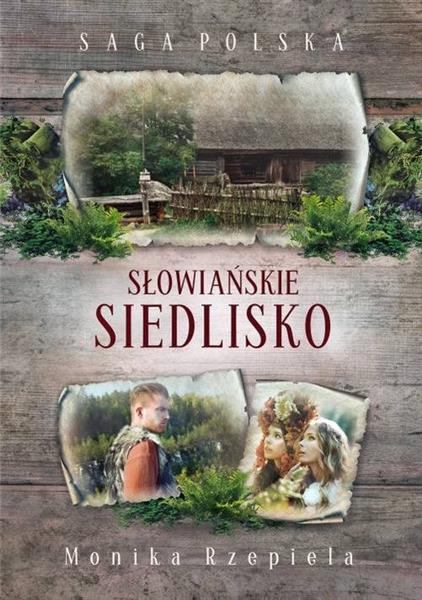 SAGA POLSKA. SŁOWIAŃSKIE SIEDLISKO