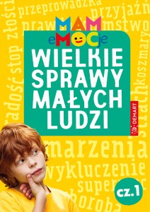 Wielkie sprawy małych ludzi. Opowiadania terapeutyczne. Część 1. MAM eMOCje