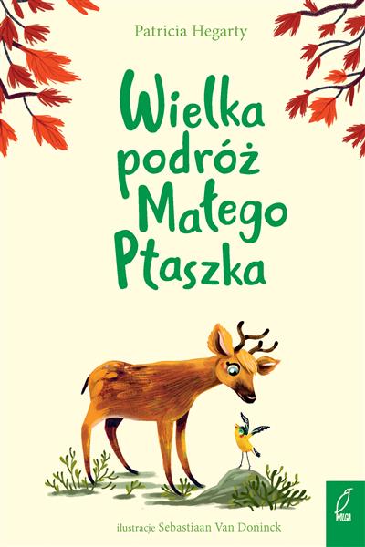 MĄDRE HISTORIE. WIELKA PODRÓŻ MAŁEGO PTASZKA