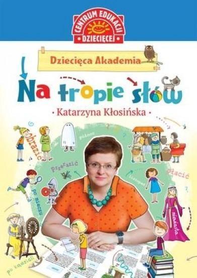 DZIECIĘCA AKADEMIA. NA TROPIE SŁÓW
