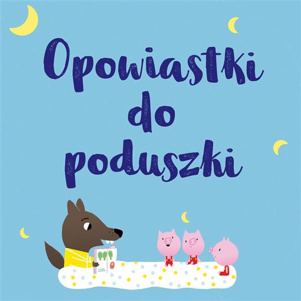 OPOWIASTKI DO PODUSZKI