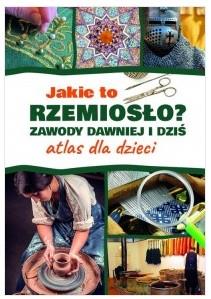 JAKIE TO RZEMIOSŁO? ZAWODY DAWNIEJ I DZIŚ. ATLAS D